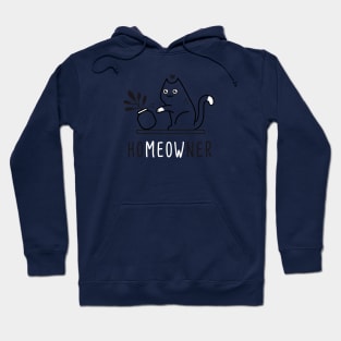 Homeowner, meow! Hoodie